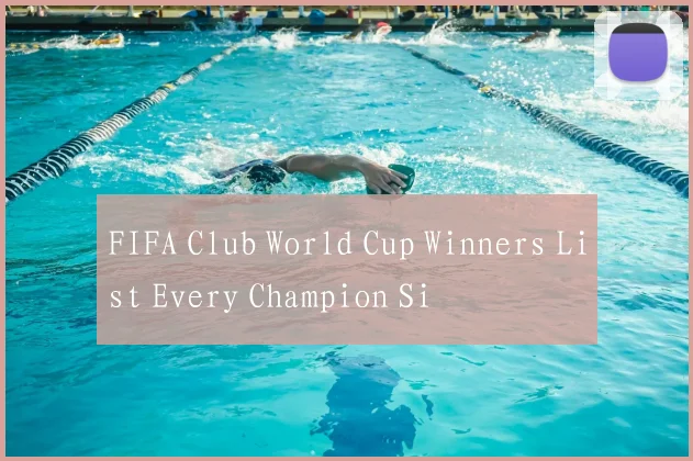 FIFA Club World Cup Winners List Every Champion Si